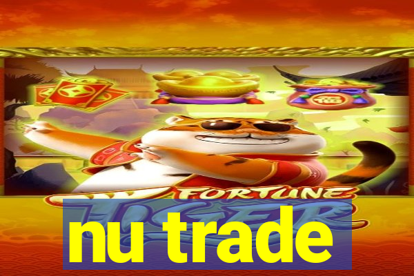 nu trade